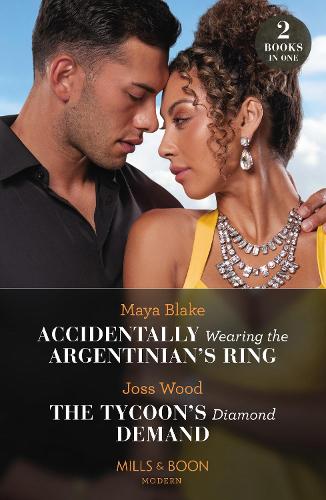 Accidentally Wearing The Argentinian's Ring / The Tycoon's Diamond Demand: Accidentally Wearing the Argentinian's Ring (Diamonds of the Rich and ... Diamond Demand (A Diamond in the Rough