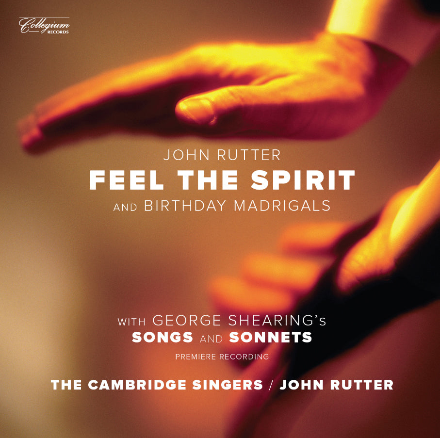 John Rutter: Feel the Spirit and Birthday Madrigals
