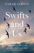 Swifts and Us