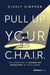 Pull Up Your C.H.A.I.R.