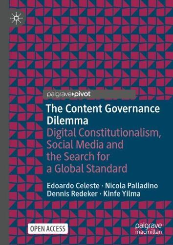 The Content Governance Dilemma: Digital Constitutionalism, Social Media and the Search for a Global Standard (Information Technology and Global Governance