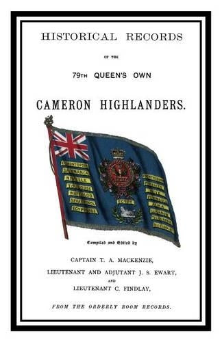 Historical Records of the Queen's Own Cameron Highlanders 1793 - 1885 (v. I) (Victoria Cross 1856-1920
