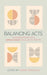 Balancing Acts