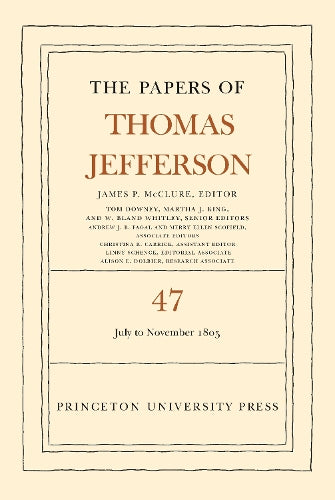 The Papers of Thomas Jefferson, Volume 47