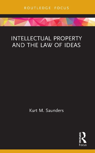 Intellectual Property and the Law of Ideas