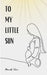 To my little Sun