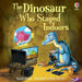 Dinosaur who Stayed Indoors