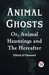 Animal GhostsOr, Animal Hauntings and the Hereafter (Edition2023)