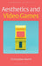 Aesthetics and Video Games