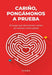 Cariño, Pongámonos a Prueba