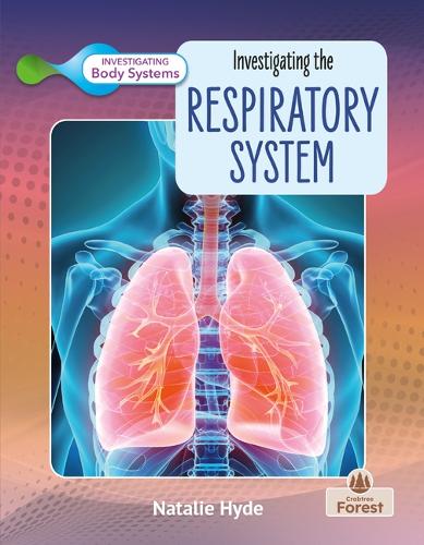 Investigating the Respiratory System (Investigating Body Systems