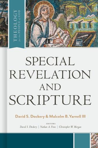 Special Revelation And Scripture (Theology for the People of God