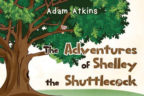 The Adventures of Shelley the Shuttlecock