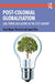 Post-Colonial Globalisation