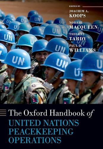 The Oxford Handbook of United Nations Peacekeeping Operations (Oxford Handbooks
