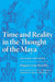 Time and Reality in the Thought of the Maya