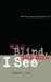 Was Blind, But Now I See