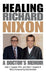 Healing Richard Nixon