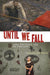 Until We Fall
