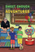 Sweet Enough New Adventures