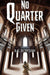 No Quarter Given
