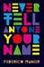 Never Tell Anyone Your Name