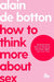 How To Think More About Sex