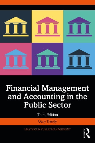Financial Management and Accounting in the Public Sector (Routledge Masters in Public Management