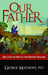 Our Father ...