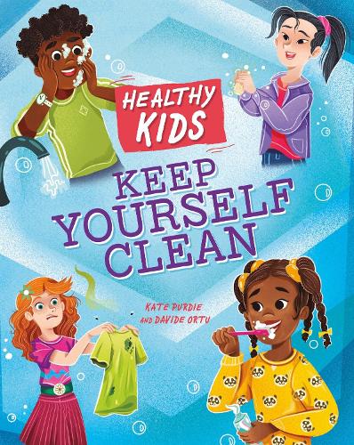 Keep Yourself Clean (Healthy Kids