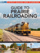 Guide to Prairie Railroading