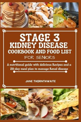 Stage 3 Kidney Disease Cookbook and Food List for Seniors