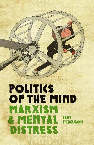 Politics of the Mind: Marxism and Mental Distress (2nd edition