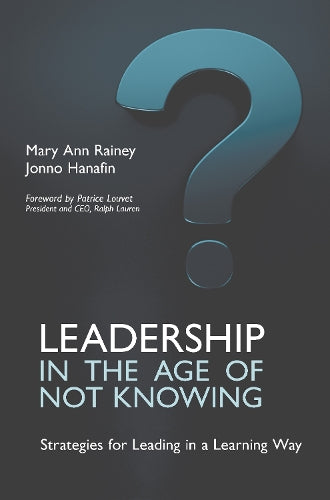 Leadership in the Age of Not Knowing