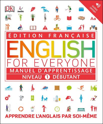 English for Everyone Course Book Level 1 Beginner: French language edition (DK English for Everyone