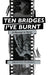 Ten Bridges I've Burnt