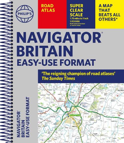 Philip's Navigator Britain Easy-use format: 'The reigning champion of Road Atlases' (Philip's Road Atlases