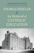Thomas Shields and the Renewal of Catholic Education (Education and Integral Human Development
