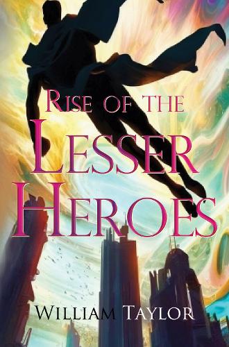 Rise of the Lesser Heroes