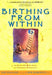 Birthing from within