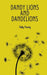 Dandy Lions and Dandelions