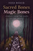 Sacred Bones, Magic Bones