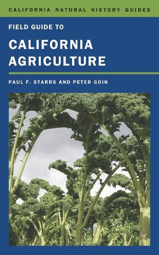 Field Guide to California Agriculture: Volume 98 (California Natural History Guides