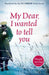 My Dear I Wanted to Tell You