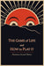 The Game of Life and How to Play It