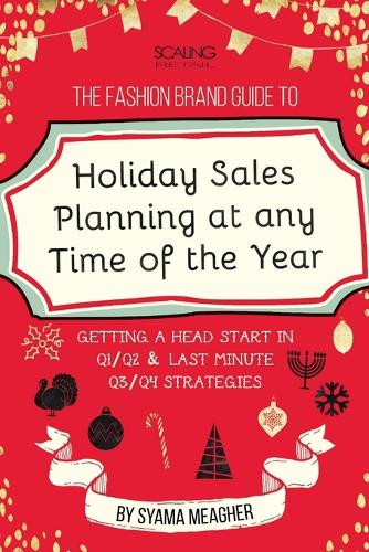 The Fashion Brand Guide to Holiday Sales & Marketing Planning at Any Time of the Year