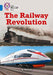 The Railway Revolution