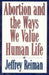 Abortion and the Ways We Value Human Life