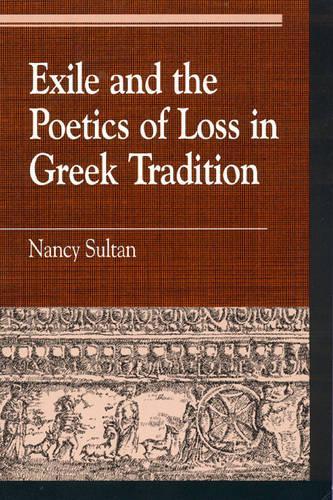 Exile and the Poetics of Loss in Greek Tradition