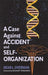 A Case Against Accident and Self-organization